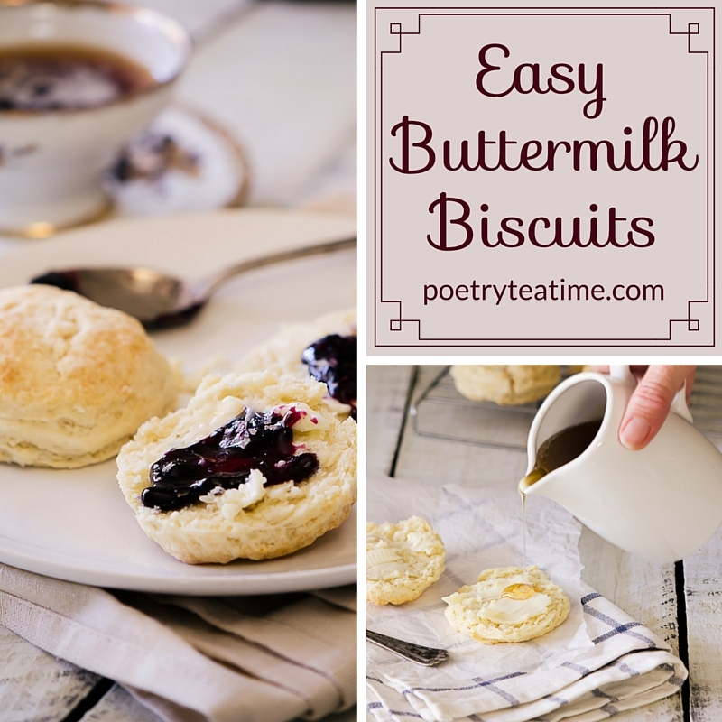 Easy Buttermilk Biscuits for Poetry Teatime