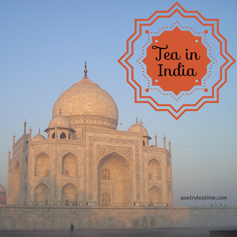 Poetry Teatime - Tea in India